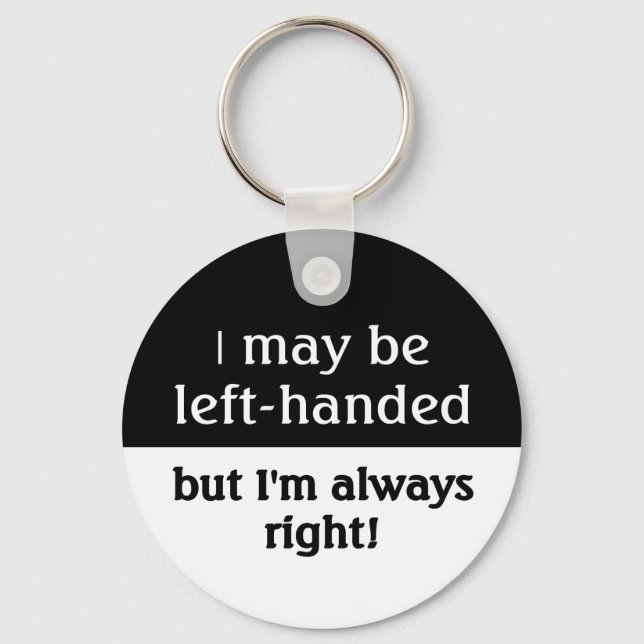 I may be left-handed key ring (Front)