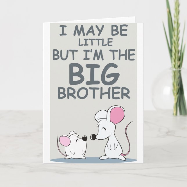 I may be little but I am the Big Brother Card (Front)