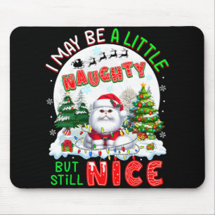 I May Be Little Naughty But Still Nice Xmas Cat Ow Mouse Pad