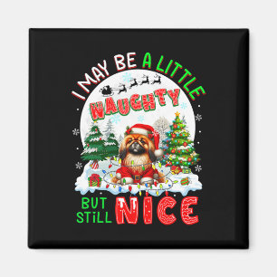 I May Be Little Naughty But Still Nice Xmas Peking Magnet