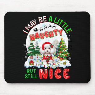 I May Be Little Naughty But Still Nice Xmas Poodle Mouse Pad