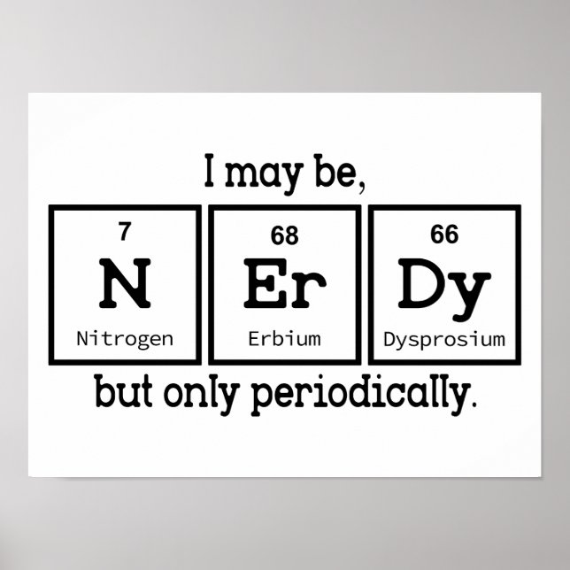 I May Be Nerdy But Only Periodically Poster (Front)
