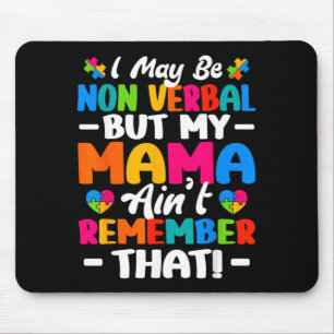 I May Be Non Verbal Au Shirt Mum Kids Au Awareness Mouse Pad
