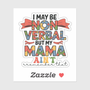 I May Be Non-Verbal But My Mama Ain't Autism Mum