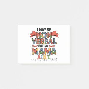 I May Be Non-Verbal But My Mama Ain't Autism Mum Post-it Notes