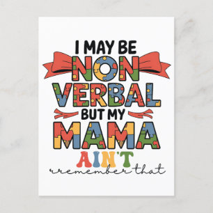 I May Be Non-Verbal But My Mama Ain't Autism Mum Postcard