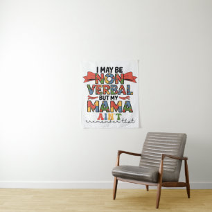 I May Be Non-Verbal But My Mama Ain't Autism Mum Tapestry