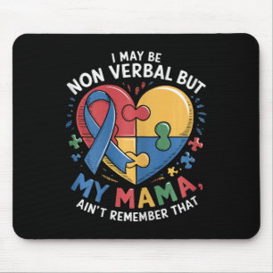 I May Be Non Verbyl But My Mama Ain't Mum Autism A Mouse Pad
