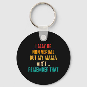 I May Be Non Verbyl Nonverbyl Autism Awareness Key Ring