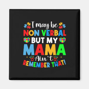 I May Be Non Verl Autism Awareness Autistic Boys K Magnet