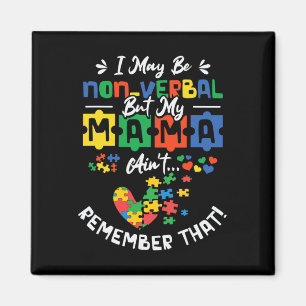 I May Be Non-verl But My Mama Ain't Remember That Magnet