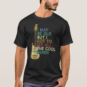 I May Be Old But I Got To See All Guitar Premium 1 T-Shirt