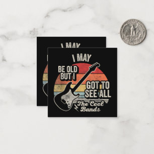 I May Be Old But I Got to See All the Cool Bands Card