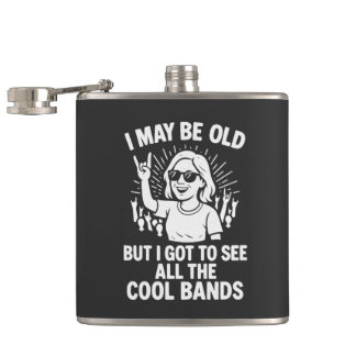 "I May Be Old But I Saw All The Cool Bands" Hip Flask