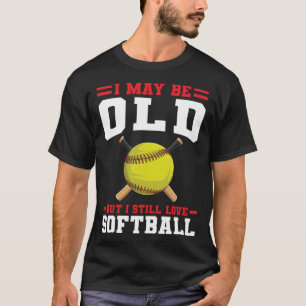 I may be old but I still love softball sport T-Shirt