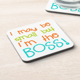 I may be Small but Im the Boss Coaster