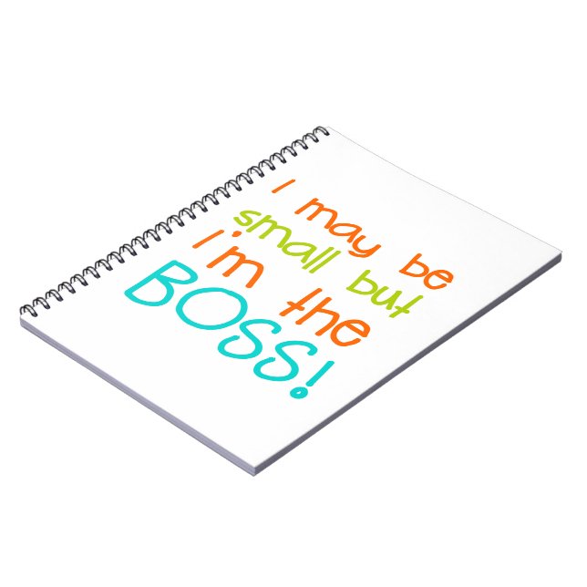 I may be Small but Im the Boss Notebook (Left Side)