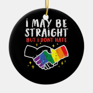 I May Be Straight But I Dont Hate Gay Pride Flag L Ceramic Ornament