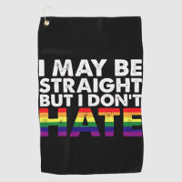 I May Be Straight But I Don't Hate LGBT Gay