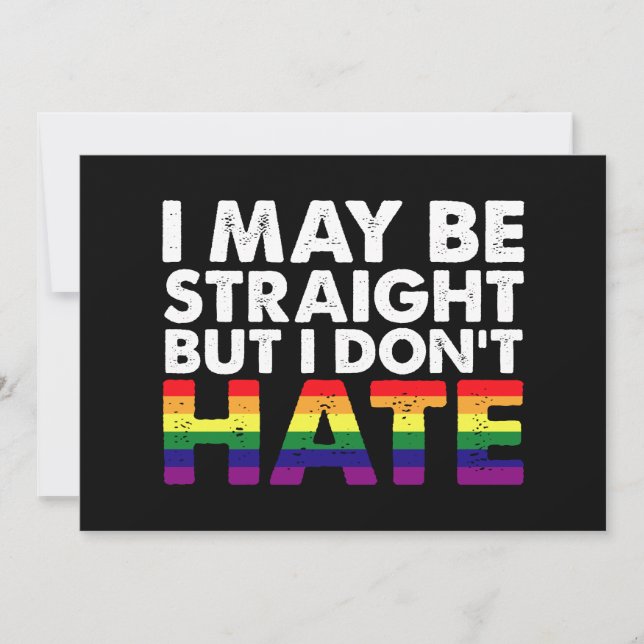 I May Be Straight But I Don't Hate LGBT Gay Invitation (Front)