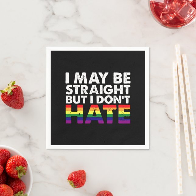 I May Be Straight But I Don't Hate LGBT Gay Napkin (Insitu)