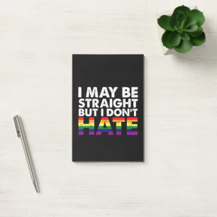 I May Be Straight But I Don't Hate LGBT Gay Post-it Notes