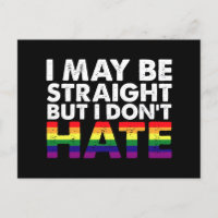 I May Be Straight But I Don't Hate LGBT Gay