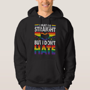 I May Be Straight But I Don't Hate Lgbt Gay Pride Hoodie