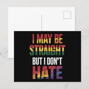 I May Be Straight But I Don't Hate LGBT Gay Pride Postcard