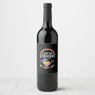 I May Be Straight But I Don't Hate LGBT Gay Pride Wine Label