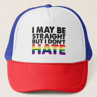 I May Be Straight But I Don't Hate LGBT Gay