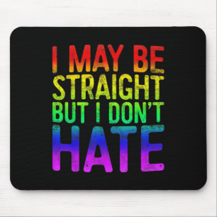 I May Be Straight But I Dont Hate Lgbt Pride Gift_ Mouse Pad