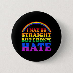 I May Be Straight But I Dont Hate Lgbt Proud Pride 6 Cm Round Badge