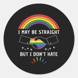 I May Be Straight But I Dont Hate Lgbtq Gay Pride Classic Round Sticker