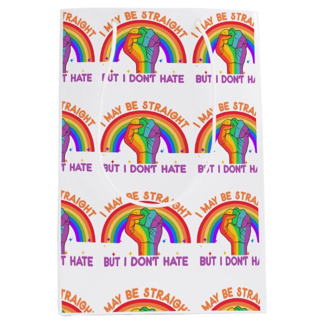 I May Be Straight But I Don't Hate LGBTQIA Pride Medium Gift Bag (Front)
