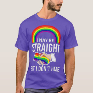 I May Be Straight But I dont Hate Maybe LGB CSD Me T-Shirt
