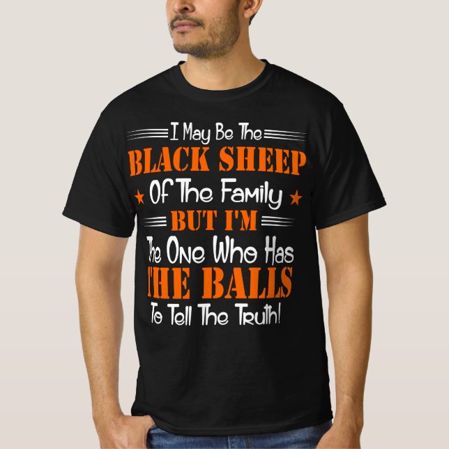I May Be The Black Sheep the balls T-Shirt (Front)