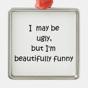 I may be ugly-premium square ornament