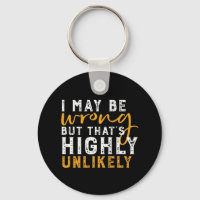 I May Be Wrong But Highly Unlikely Funny Sarcasm