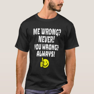 I May Be Wrong But I Highly Doubt It Sarcastic Qu T-Shirt