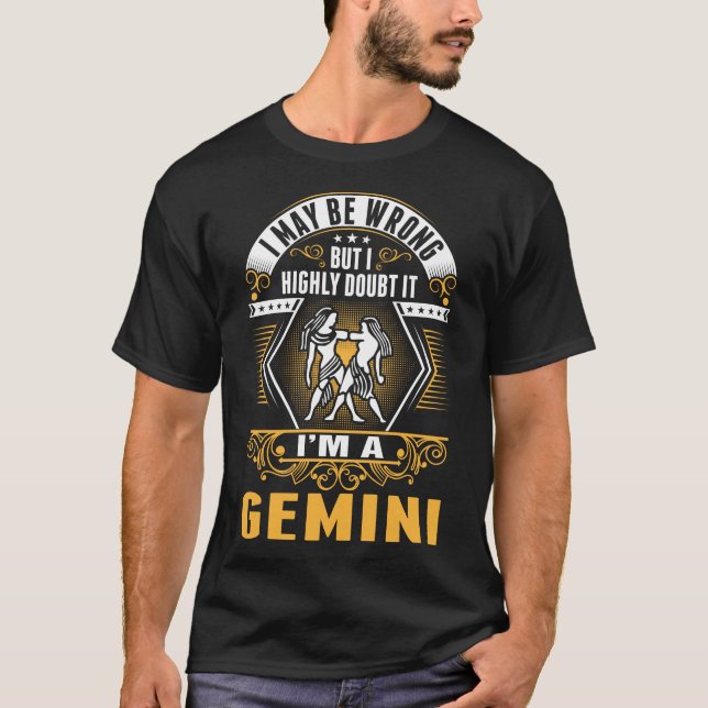 I May Be Wrong Im A Gemini Tshirt (Front)