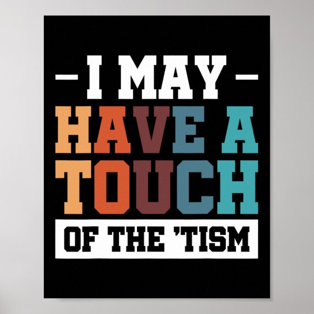 I May Have A Touch Of The Tism 3  Poster (Front)