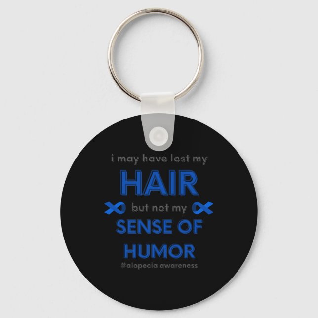 I May Have Lost My Hair Fun Alopecia Hair Loss Awa Key Ring (Front)