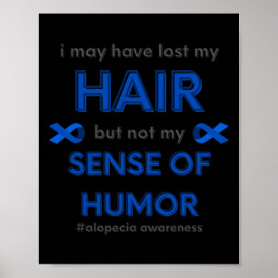 I May Have Lost My Hair Fun Alopecia Hair Loss Awa Poster