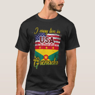 I May Live In The Usa But My Story Began In Grenad T-Shirt