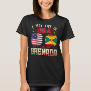 I May Live In The Usa But My Story Began In Grenad T-Shirt
