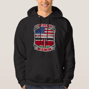 I May Live In The Usa But My Story Began In Kenya Hoodie