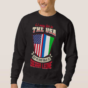 I May Live In The Usa But My Story Began In Sierra Sweatshirt