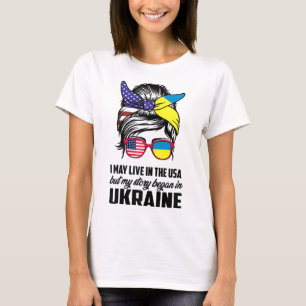 I May Live In Usa But My Story Began In Ukraine Uk T-Shirt