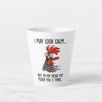I May Look Calm But In My Head I've Pecked You 3 T Latte Mug